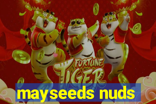 mayseeds nuds